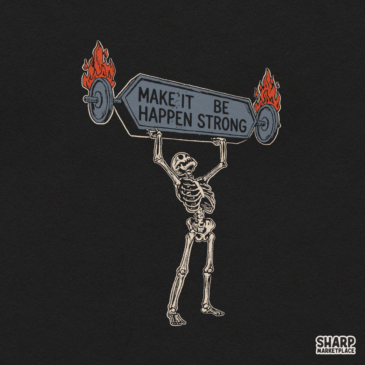 Make It Happen Be Strong Shirt PNG, Funny Sublimation