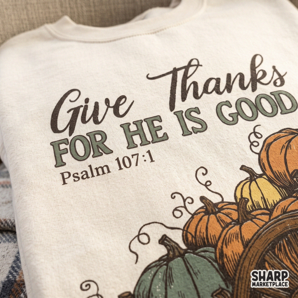 Rustic pumpkin fall sublimation design featuring Give Thanks Psalm 107:1 Christian Bible verse art for autumn t-shirts