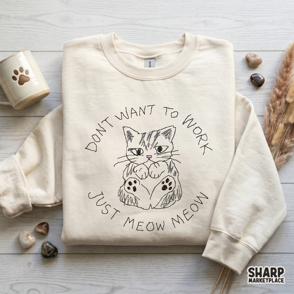 Playful kitten illustration in a sketchy, hand-drawn style with the funny quote Dont Want To Work Just Meow Meow, perfect for sublimation or stickers.