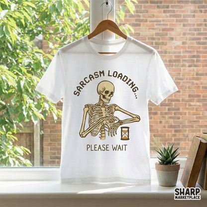 Sarcasm Loading Please Wait PNG, Funny Skeleton Shirt - 300 DPI Design