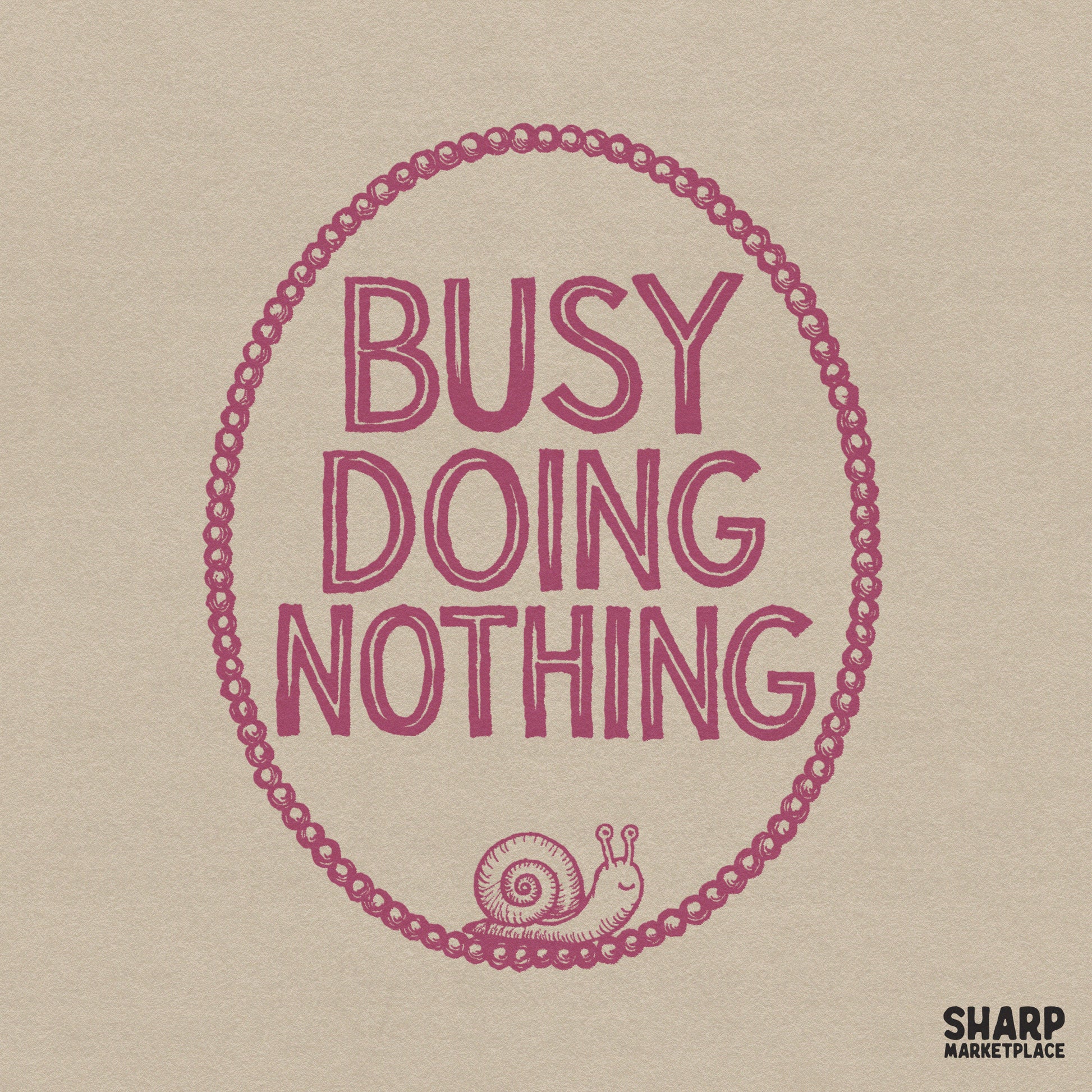 Busy Doing Nothing cute snail PNG for sarcastic introvert t-shirts and slow living aesthetic digital sublimation designs