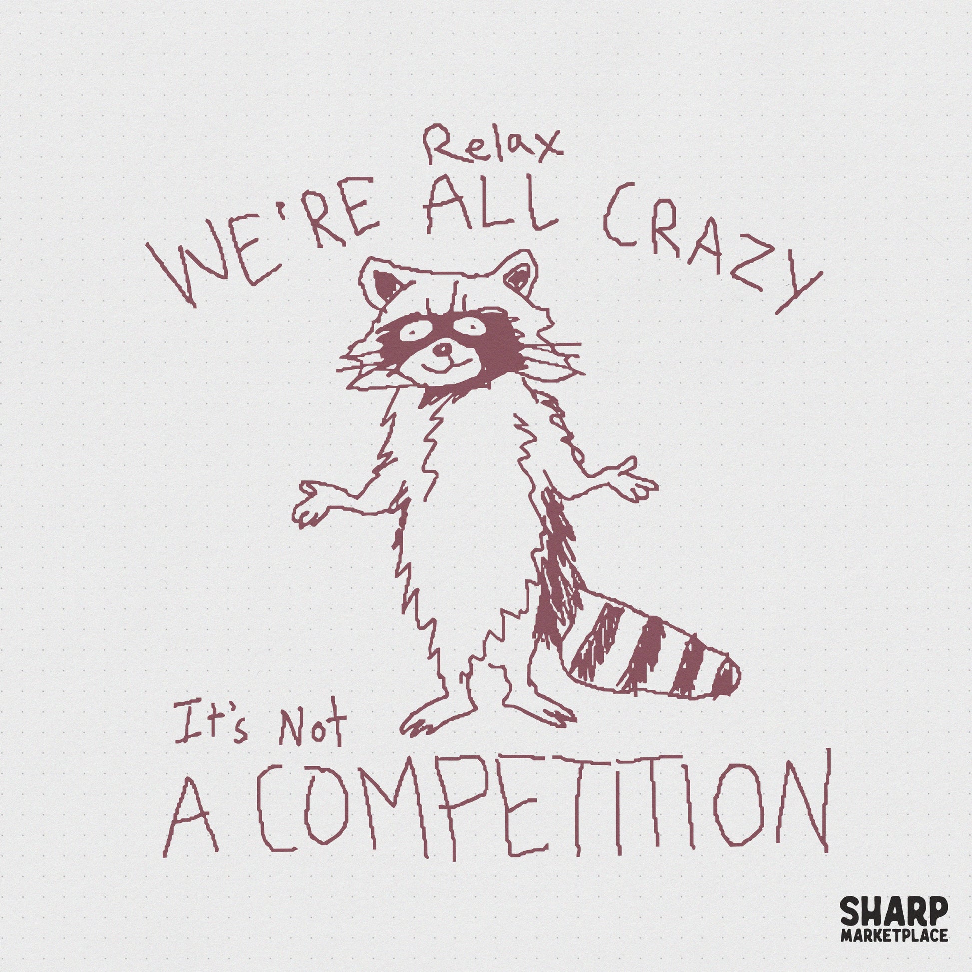 Relax We're All Crazy It's Not A Competition PNG, Funny Raccoon Design -