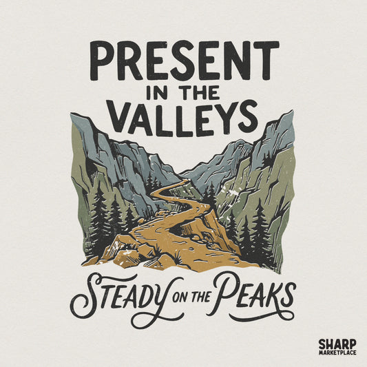 Present In The Valleys Steady On The Peaks PNG, Inspirational Mountain