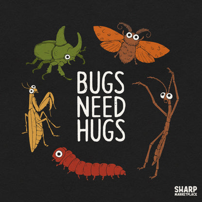 Bugs Need Hugs Funny PNG Sublimation Shirt, Cute Insects