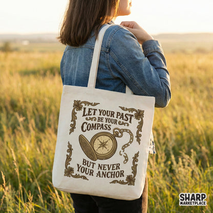 Let Your Past Be Your Compass but Never Your Anchor PNG, Motivational