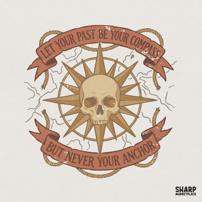 Let Your Past Be Your Compass PNG, Skull Nautical Design - 300 DPI Design
