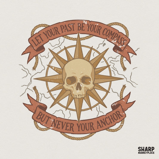 Let Your Past Be Your Compass PNG, Skull Nautical Design - 300 DPI Design
