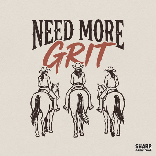 Need More Grit western design featuring three cowgirls on horseback in a rustic sketch style with vintage typography for sublimation and apparel