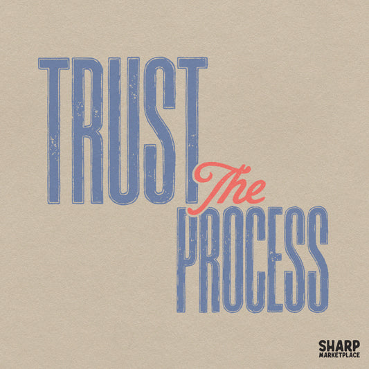 Trust The Process Trendy PNG, Sublimation Shirt Design