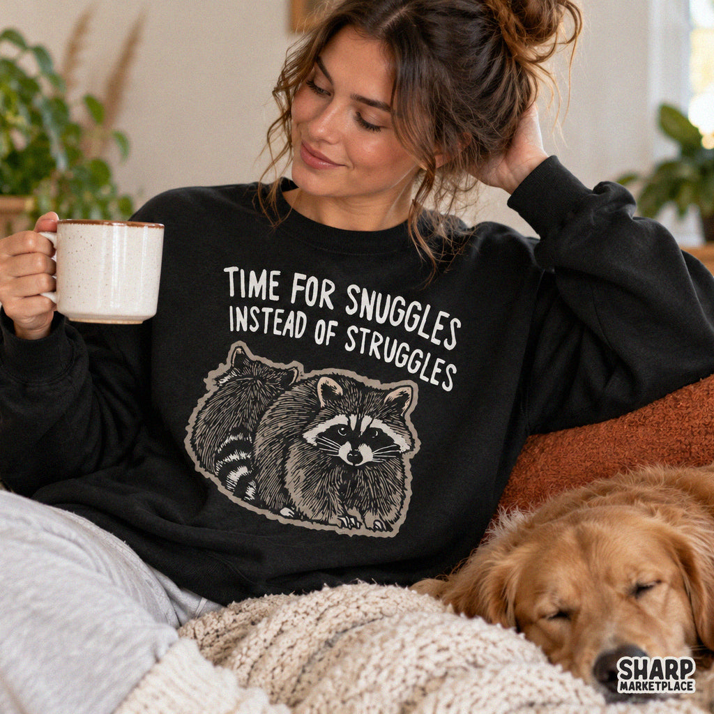 Cute funny raccoon quote Time For Snuggles Instead Of Struggles PNG digital download for t-shirts and sublimation