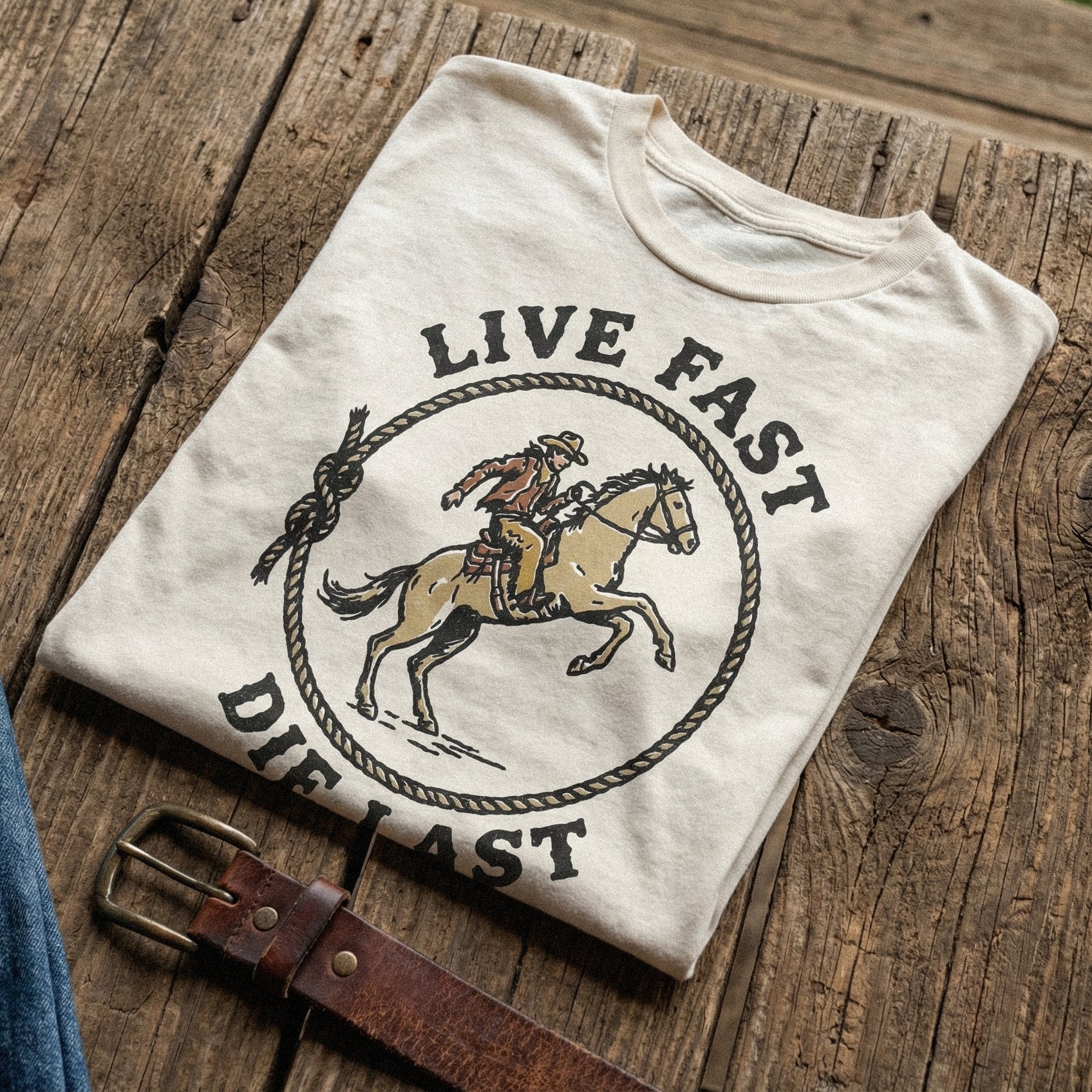 Live Fast Die Last PNG, Cowboy Western Digital Download - 300 DPI Design