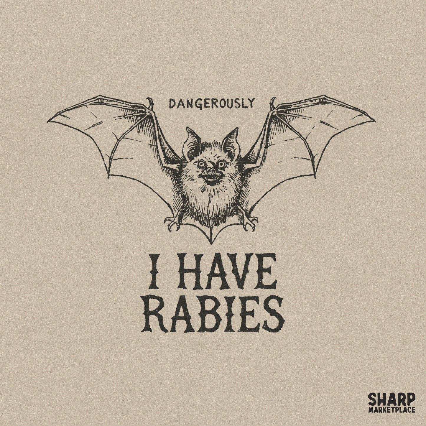 Dangerously I Have Rabies funny feral bat PNG for sarcastic spooky season apparel and unhinged meme shirts