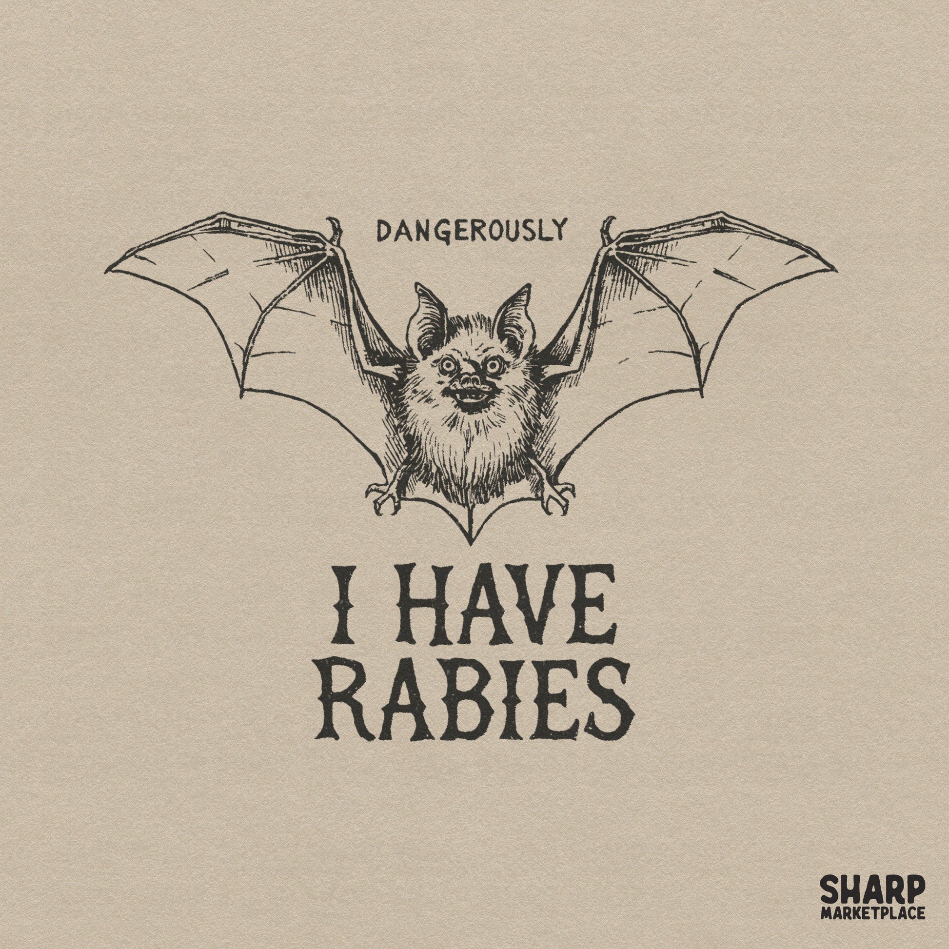 Dangerously I Have Rabies funny feral bat PNG for sarcastic spooky season apparel and unhinged meme shirts