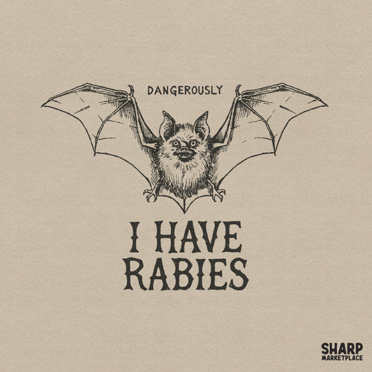 Dangerously I Have Rabies funny feral bat PNG for sarcastic spooky season apparel and unhinged meme shirts