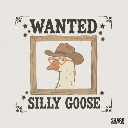 Wanted Silly Goose PNG, Funny Cowboy Goose Shirt Digital Download - 300