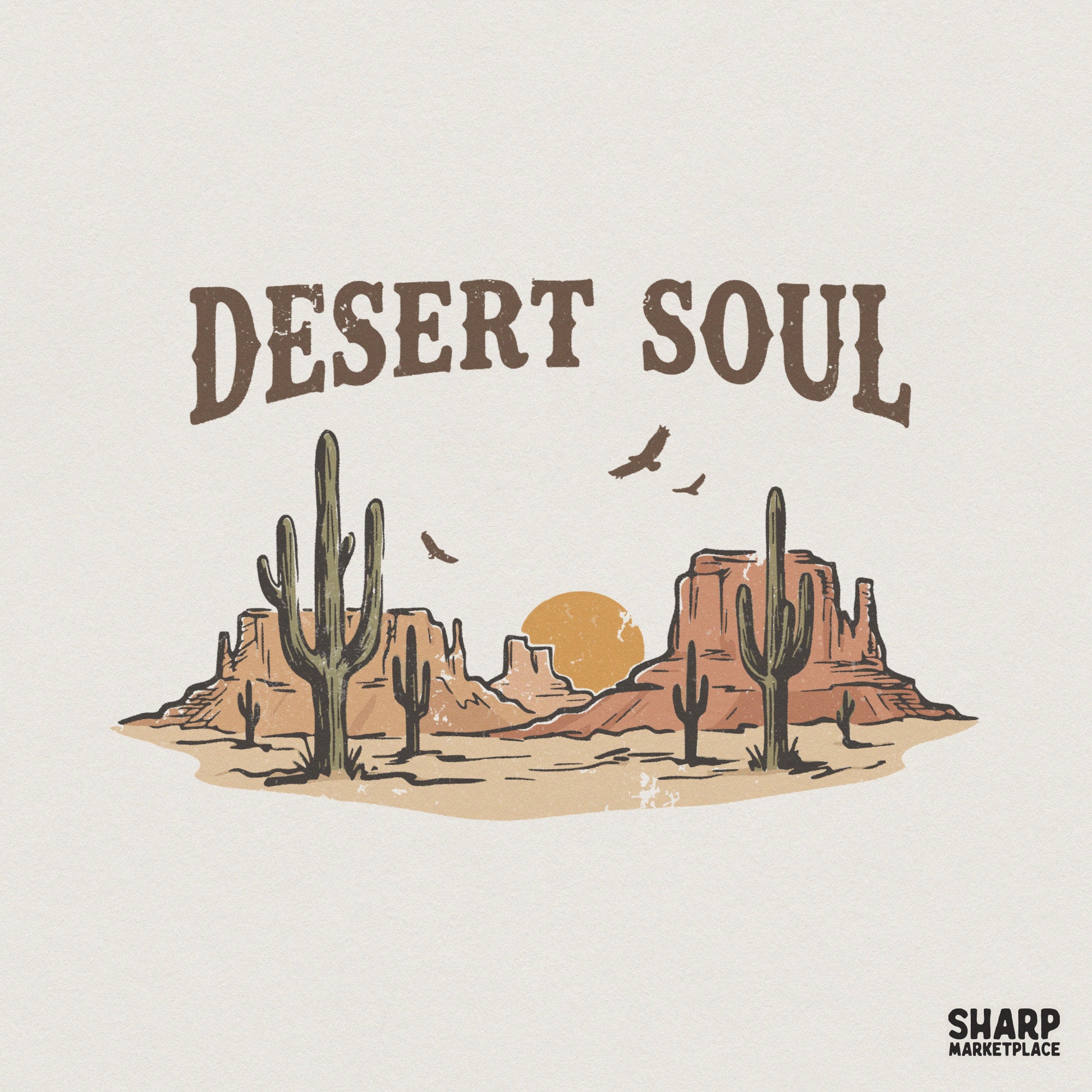 Desert Soul western digital design featuring saguaro cacti, rugged mesas, and a sunset in earthy tones with distressed brown retro typography.