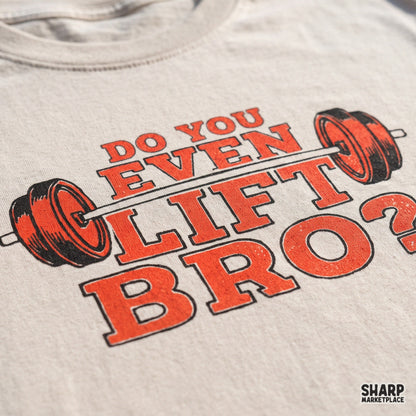 Funny Do You Even Lift Bro retro fitness humor design for gym workout sublimation shirt print