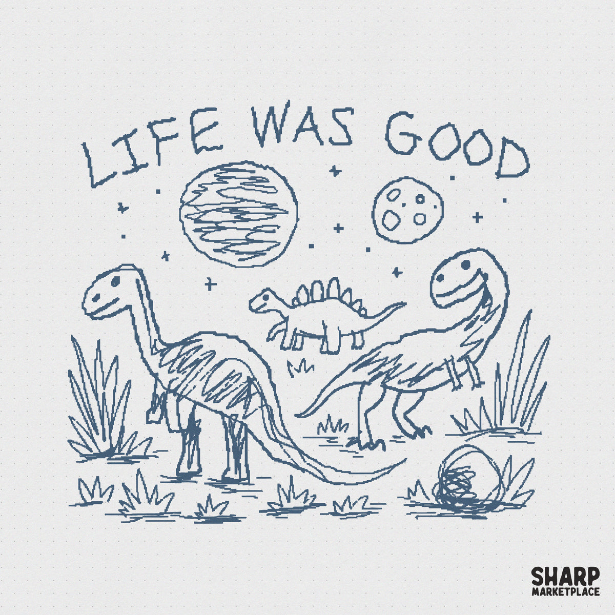 Playful blue sketch design featuring three dinosaurs in a prehistoric landscape with the text Life Was Good, perfect for apparel sublimation.