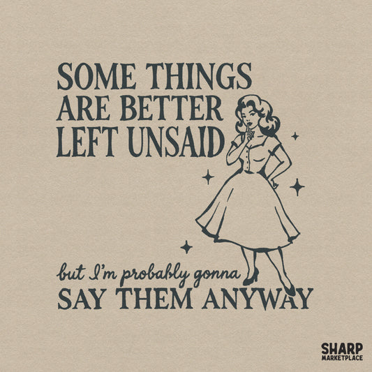 Retro illustration of a woman in a 1950s dress holding a finger to her lips with the sarcastic quote Some Things Are Better Left Unsaid But I'm Probably Gonna