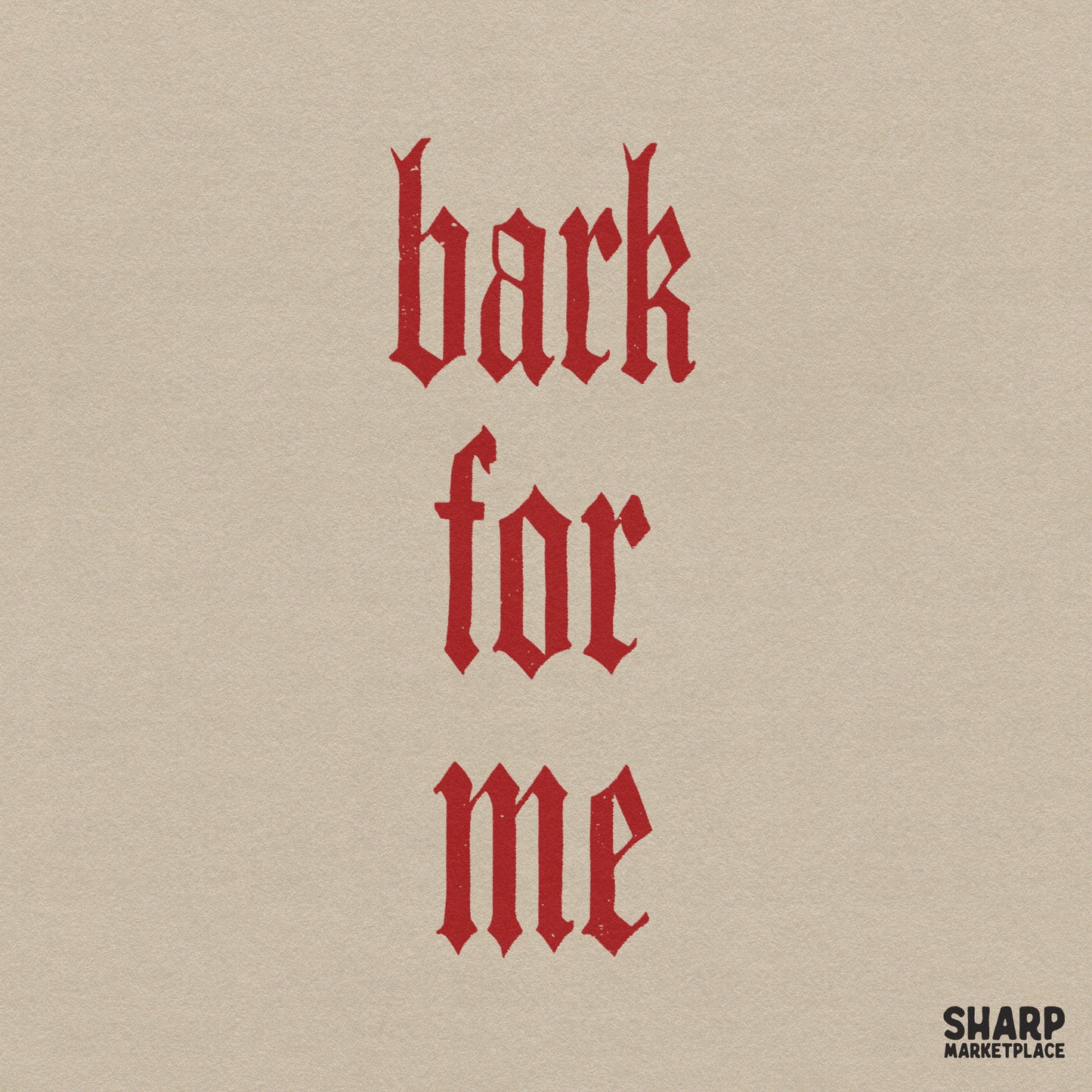 Bark For Me edgy gothic text design for dark aesthetic Y2K graphic tees and satanic horror sublimation projects