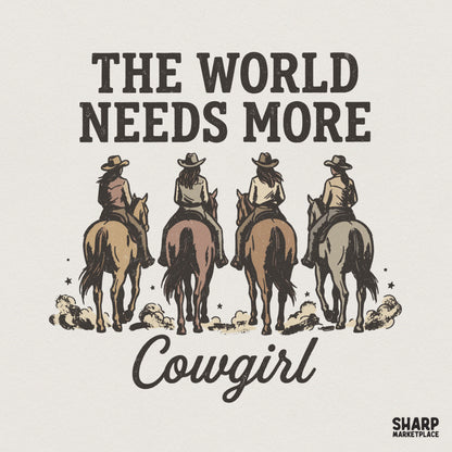 Retro western digital design featuring four cowgirls on horseback with the text The World Needs More Cowgirl in distressed vintage typography.