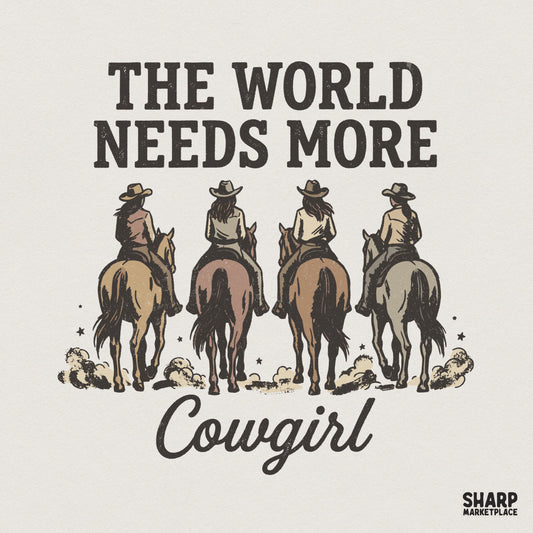 Retro western digital design featuring four cowgirls on horseback with the text The World Needs More Cowgirl in distressed vintage typography.