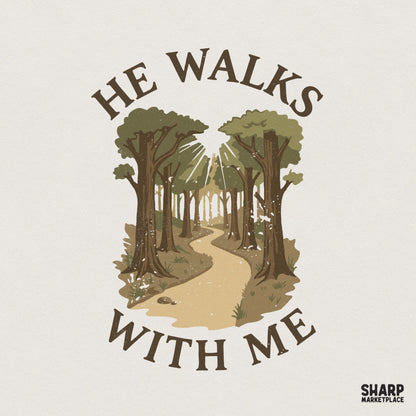 He Walks With Me PNG, Christian Faith Shirt Design - 300 DPI Design for