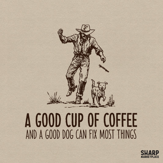 Vintage sketch of a cowboy and dog with the quote A Good Cup Of Coffee And A Good Dog Can Fix Most Things in brown on a parchment background.