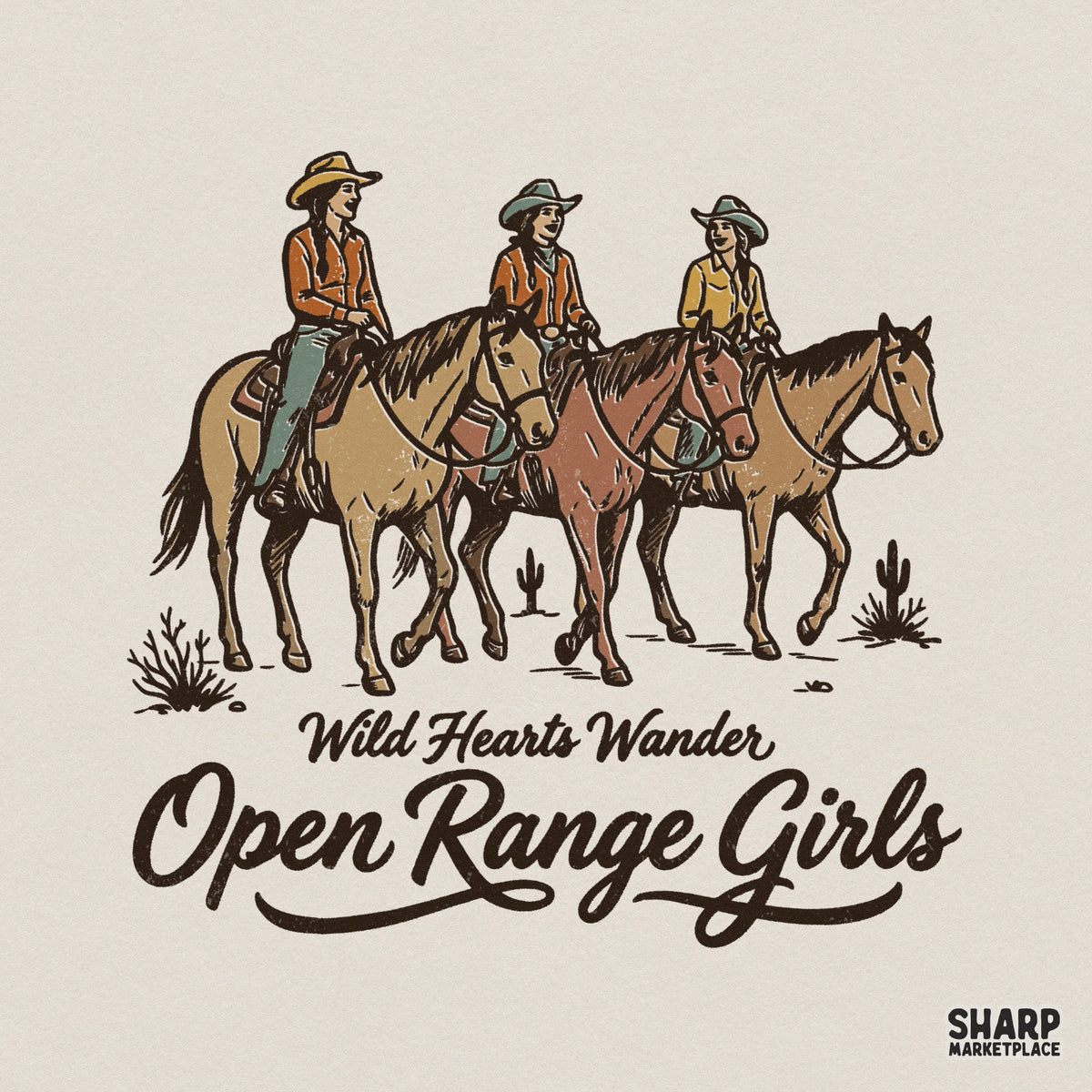 Retro western digital design featuring three cowgirls riding horses through a desert landscape with cacti and the text Wild Hearts Wander Open Range Girls.