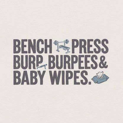 Bench Press Burp Burpees & Baby Wipes PNG, Funny Fitness Dad Shirt - 300