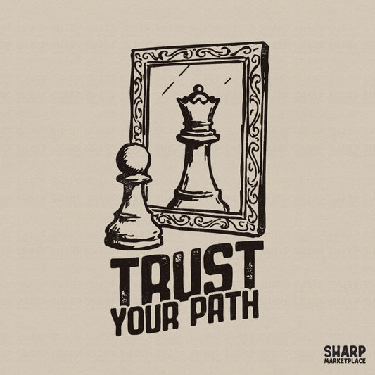 A hand-drawn chess pawn stands before an ornate vintage mirror reflecting a queen, with the text Trust Your Path in distressed black block letters.