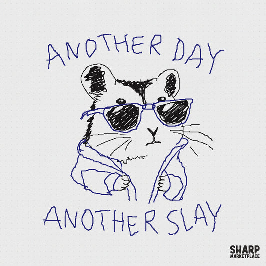 Hand-drawn digital design of a cool hamster wearing sunglasses and a jacket with the text Another Day Another Slay in a sketchy blue ink style.