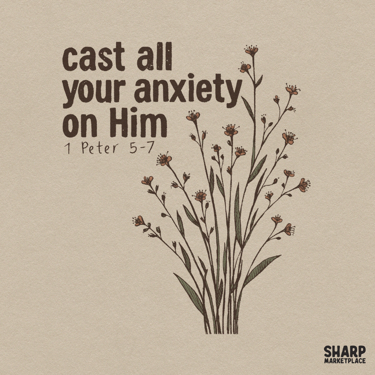Cast All Your Anxiety On Him 1 Peter 5-7 Bible verse PNG design with spring flowers for Christian t-shirts and craft projects