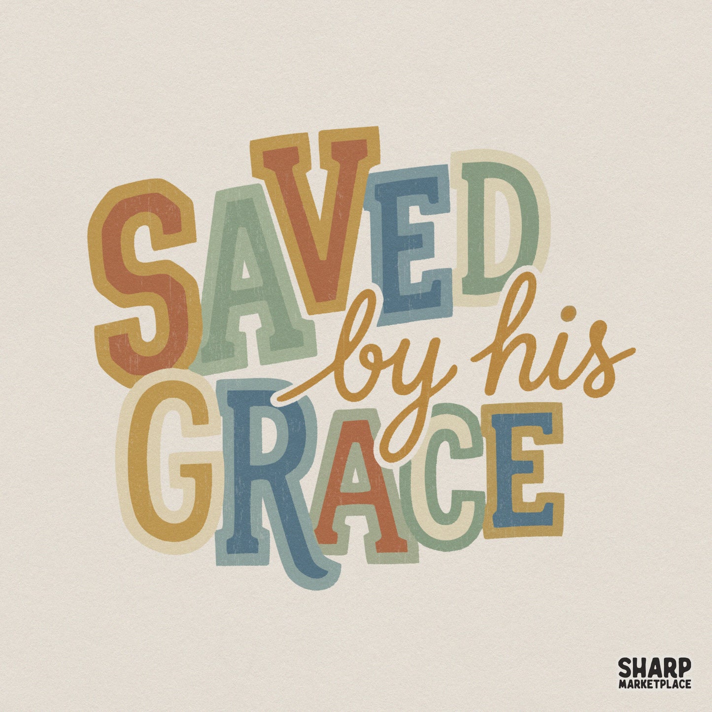 Retro typography design reading Saved by his grace in mustard yellow, burnt orange, slate blue, and sage green for Christian apparel and sublimation.
