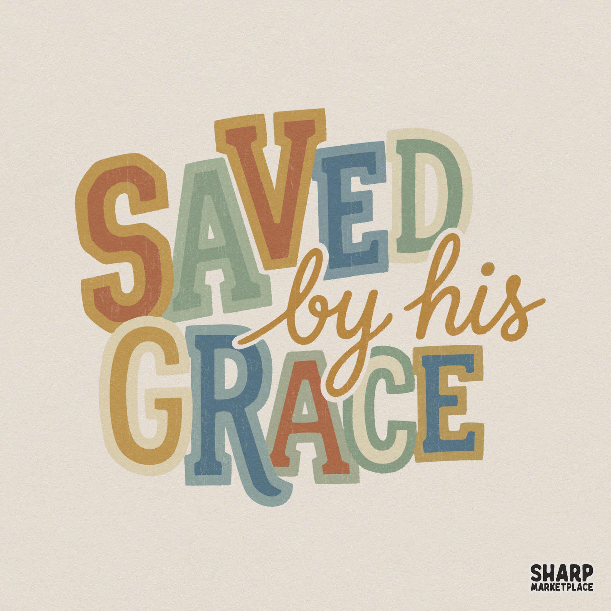 Retro typography design reading Saved by his grace in mustard yellow, burnt orange, slate blue, and sage green for Christian apparel and sublimation.