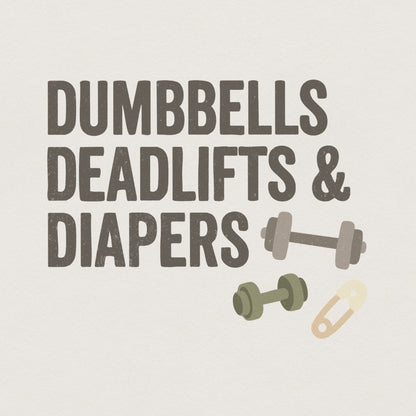 Dumbbells Deadlifts & Diapers PNG, New Dad Gym Shirt - 300 DPI Design for