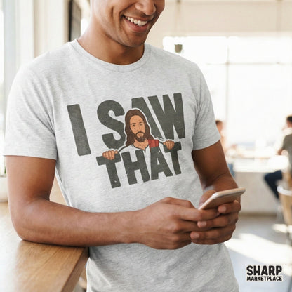 Sublimation-ready digital file with a witty Christian theme, showing a man in a white robe and red sash resting his hands on the text I Saw That.