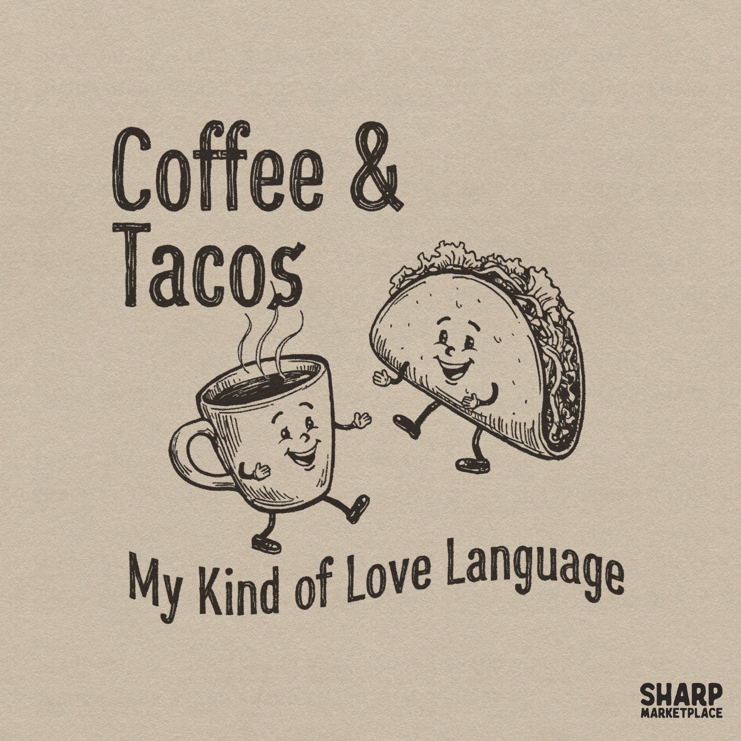 Vintage rubber hose style design featuring a smiling coffee mug and a happy taco with the text Coffee and Tacos My Kind of Love Language in brown.