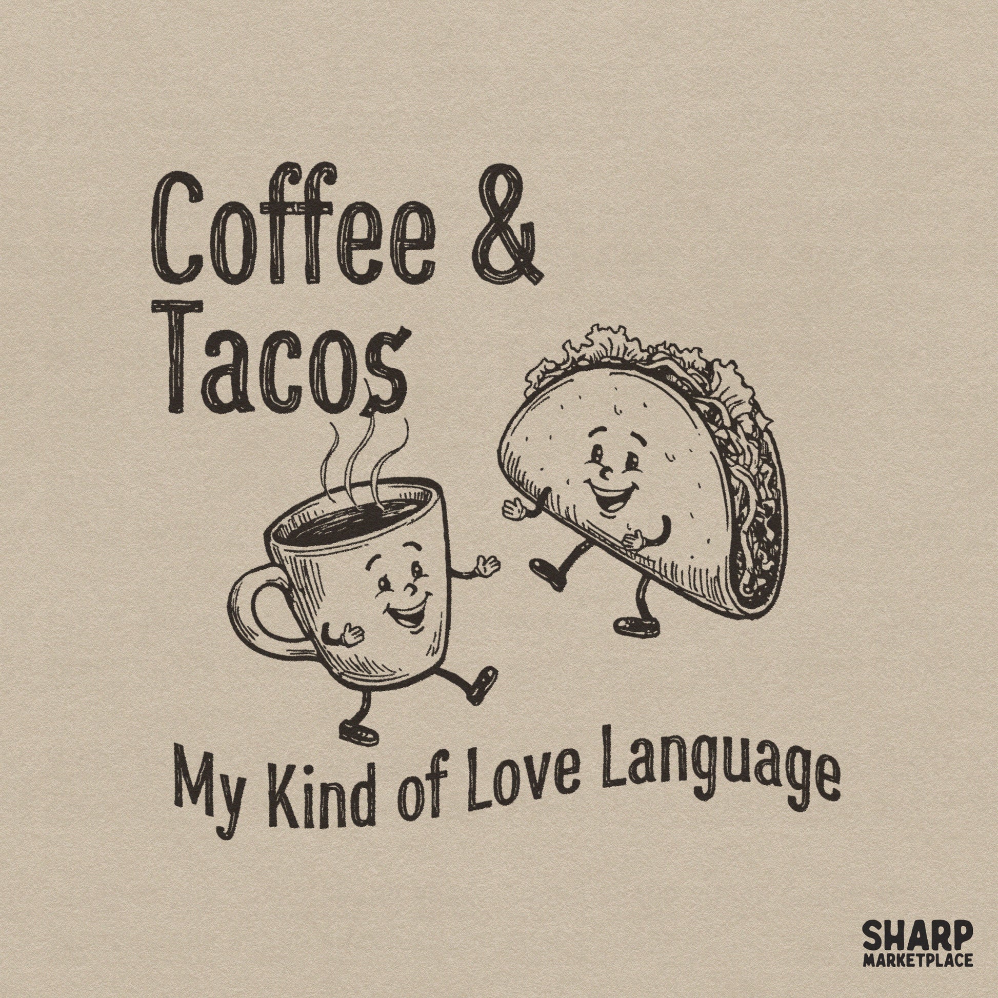 Vintage rubber hose style design featuring a smiling coffee mug and a happy taco with the text Coffee and Tacos My Kind of Love Language in brown.