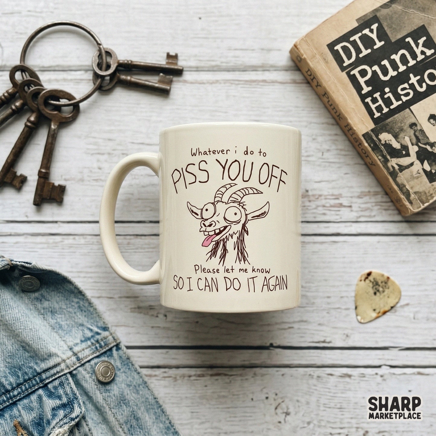 Funny digital design featuring a messy sketch of a goat with wide eyes and the cheeky phrase Whatever I do to piss you off please let me know so I can do it
