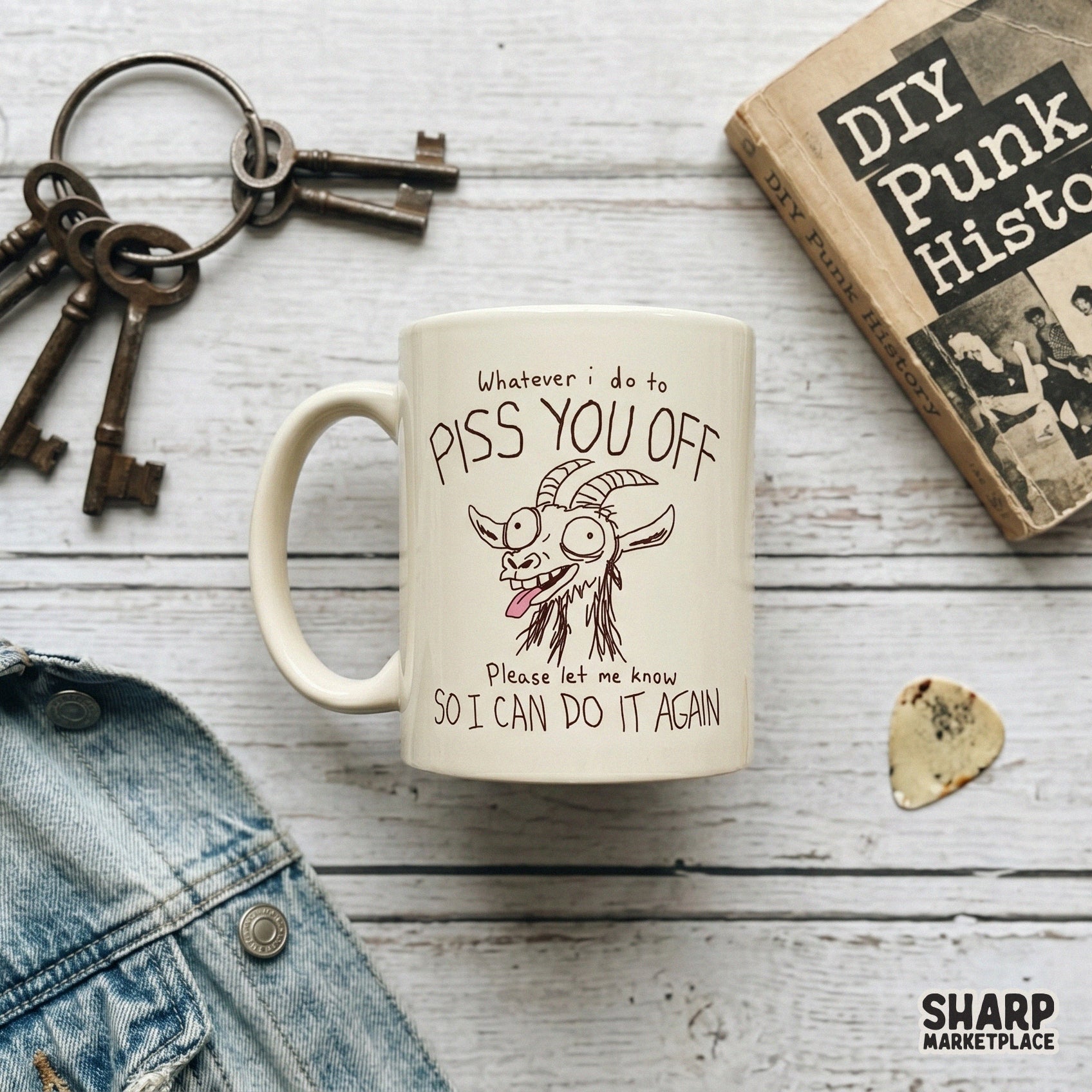 Funny digital design featuring a messy sketch of a goat with wide eyes and the cheeky phrase Whatever I do to piss you off please let me know so I can do it