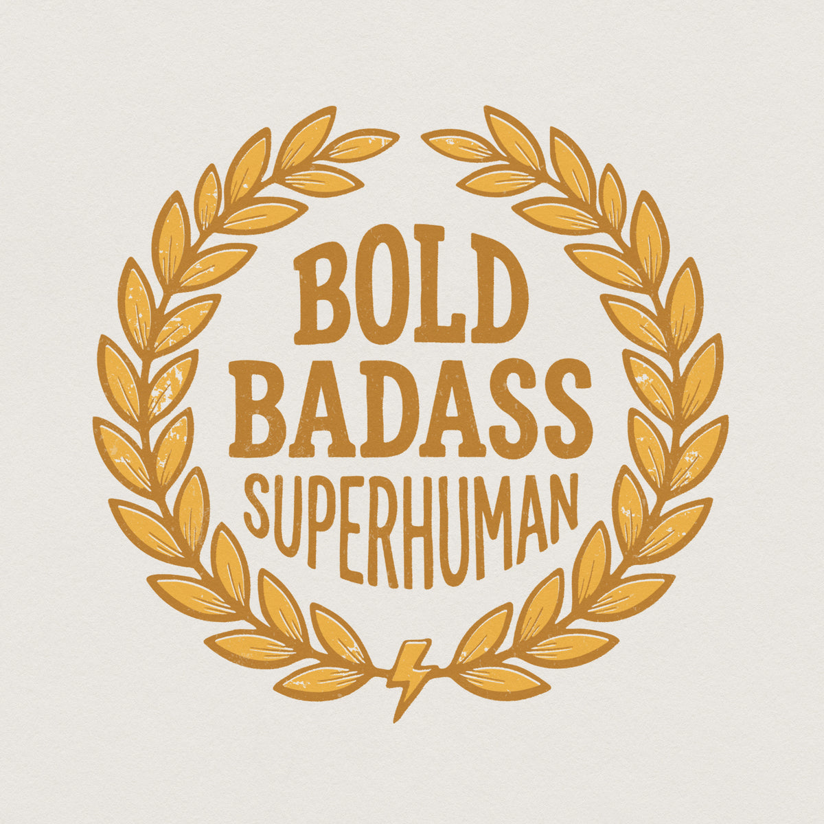 Bold Badass Superhuman typography design featuring distressed golden text framed by a laurel wreath and a small lightning bolt for DIY projects.