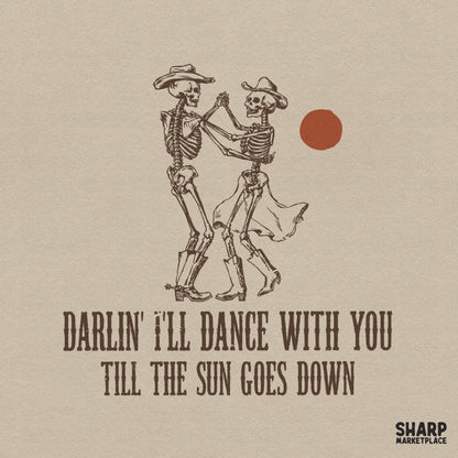Vintage western digital design featuring a dancing skeleton couple in cowboy hats and boots with a rustic sun, captioned Darlin I'll Dance With You.