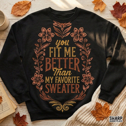 You Fit Me Better Than My Favorite Sweater romantic quote fall PNG graphic for apparel and sublimation designs