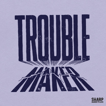 Trouble Maker Sarcastic PNG, Funny Sublimation Shirt Design