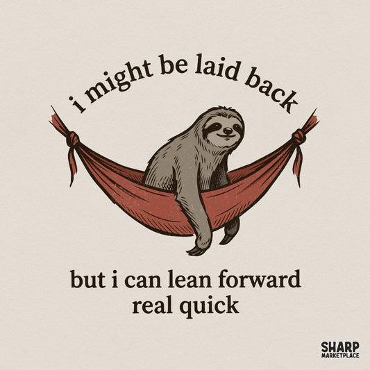 Funny sloth digital design featuring a brown sloth in a red hammock with the text I might be laid back but i can lean forward real quick.