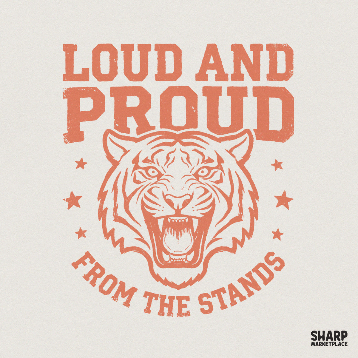 Vintage style roaring tiger mascot graphic in coral orange with the text Loud and Proud from the Stands and six stars for sports apparel.