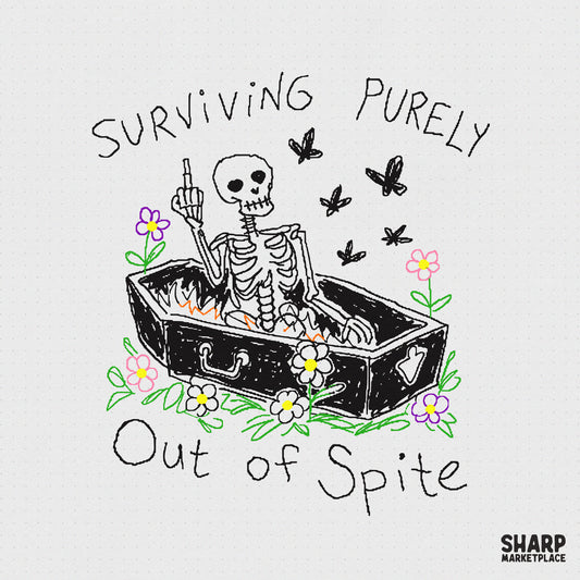 Hand-drawn skeleton in a coffin giving the middle finger with the text Surviving Purely Out Of Spite, surrounded by colorful flowers and black butterflies.