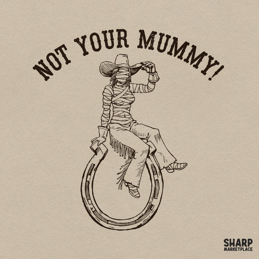 Not Your Mummy! Western PNG Halloween PNG, Spooky Rodeo