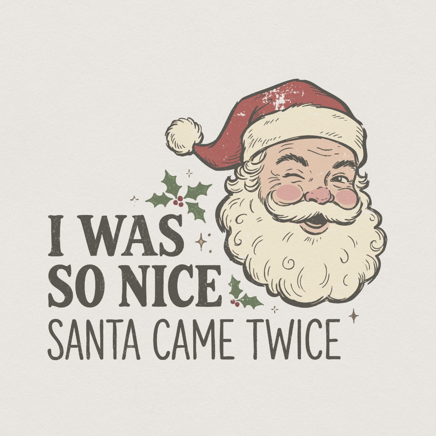 I Was So Nice Santa Came Twice PNG, Funny Christmas Shirt PNG - 300 DPI